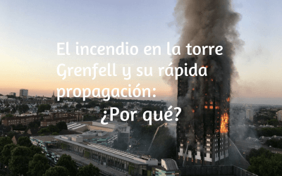 El incendio en la torre Grenfell y su rápida propagación: ¿Por qué?