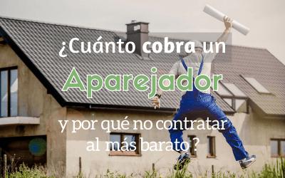 ¿Cuánto cobra un Aparejador y por qué NO contratar al más barato?