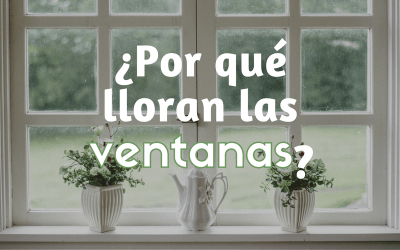 ¿Por qué lloran las ventanas?