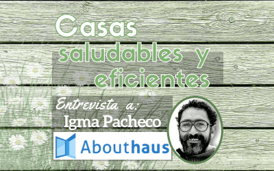 Casas saludables y eficientes, con Igma de Abouthaus