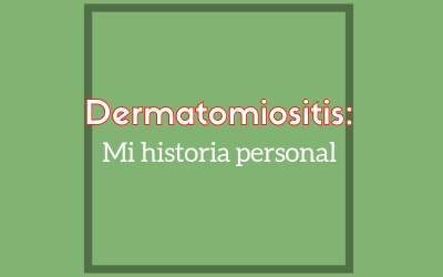 Dermatomiositis: Mi historia personal