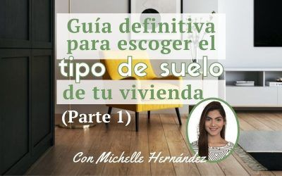 Guía definitiva para escoger el tipo de suelo de tu vivienda Parte I: Criterios de elección