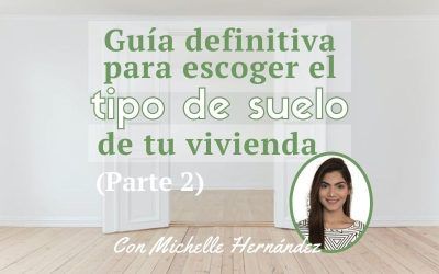 Guía definitiva para escoger el tipo de suelo de tu vivienda Parte II: Materiales